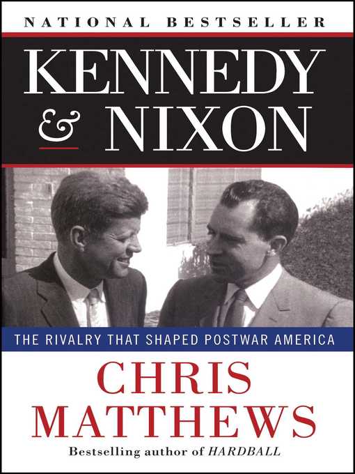 Title details for Kennedy & Nixon by Chris Matthews - Wait list
